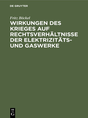 cover image of Wirkungen des Krieges auf Rechtsverhältnisse der Elektrizitäts- und Gaswerke